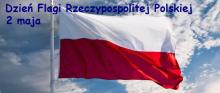 Dzień Flagi Rzeczypospolitej Polskiej - 2 maja